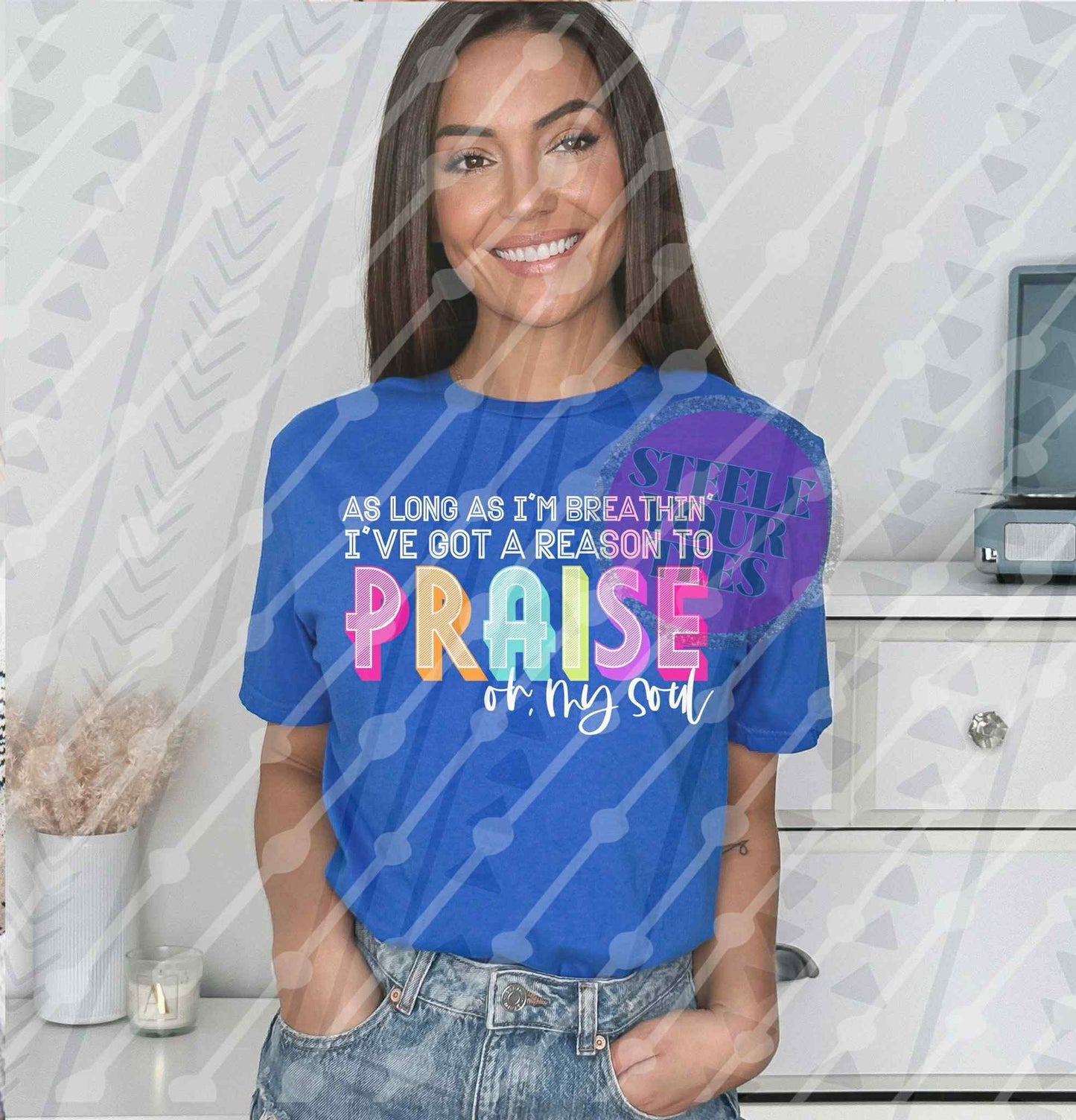 As Long as I’m breathin’ I’ve got a reason to PRAISE All Sizes Tee