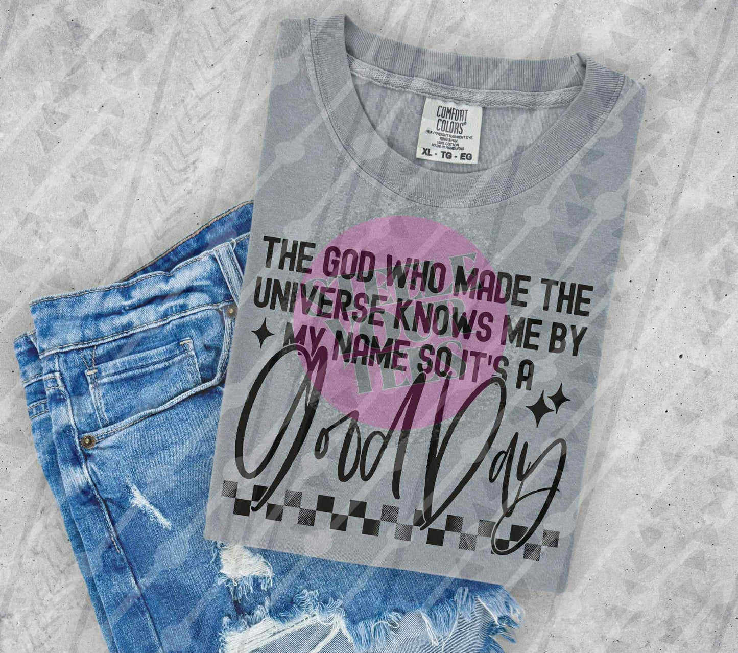 The God Who made the universe knows my name All Sizes Tee