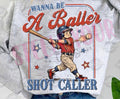 Wanna Be A Baller Shot Caller
