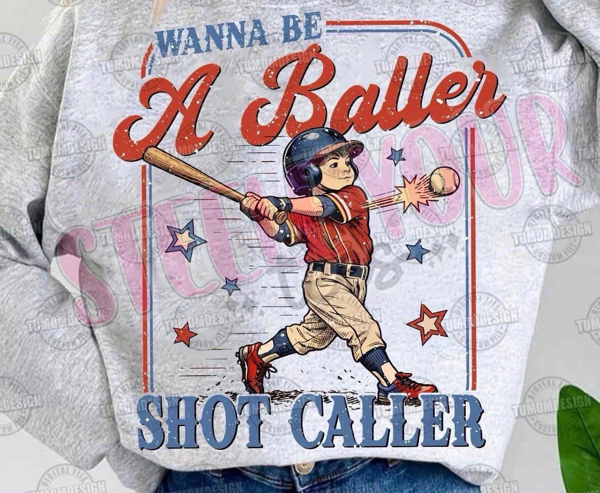 Wanna Be A Baller Shot Caller