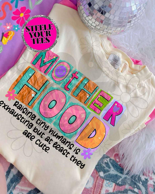 Motherhood - Raising tiny humans is exhausting