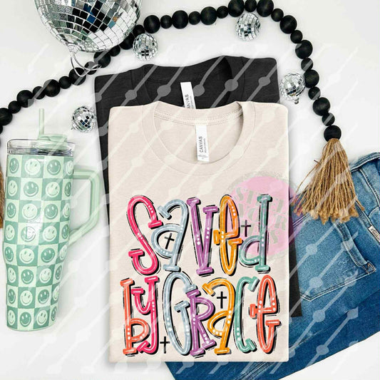 Saved by Grace  All Sizes Tee