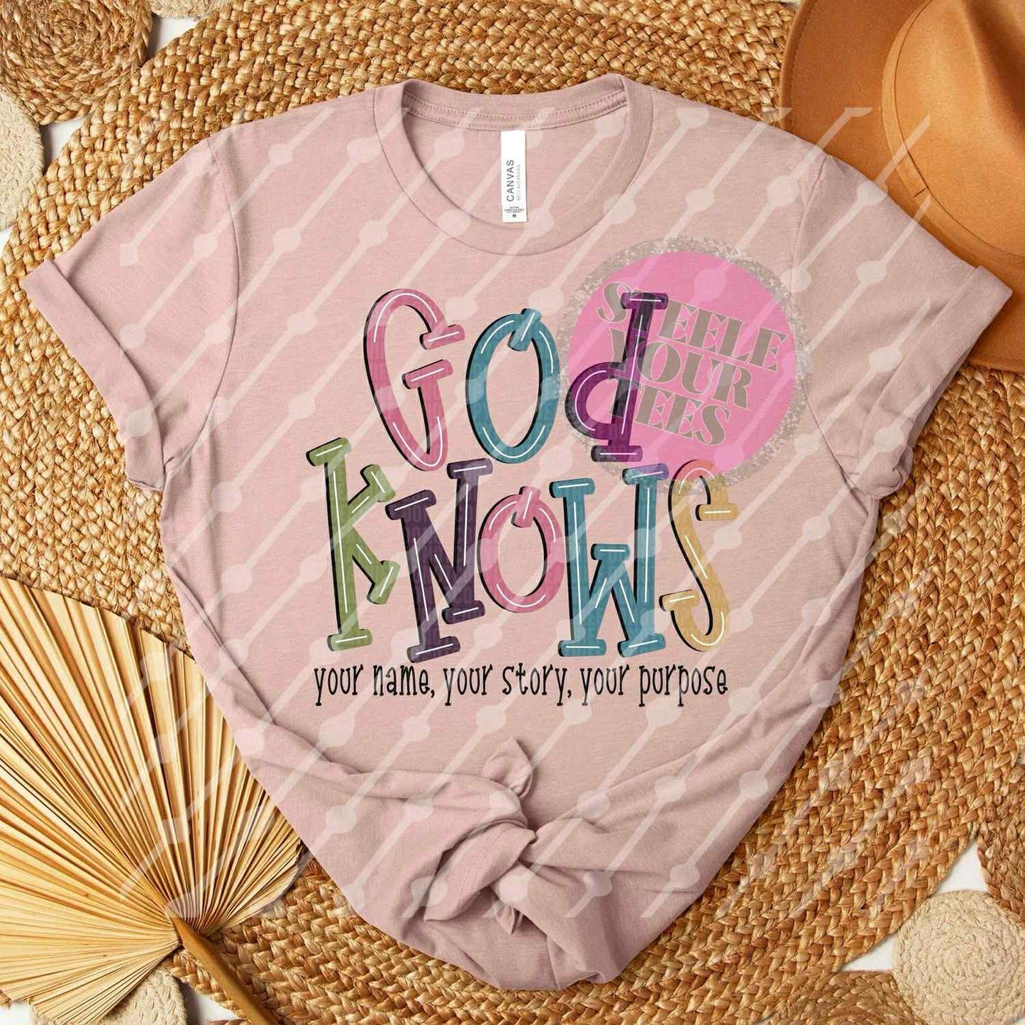 God Knows Your Purpose  All Sizes Tee