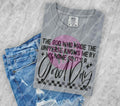 The God Who made the universe knows my name All Sizes Tee