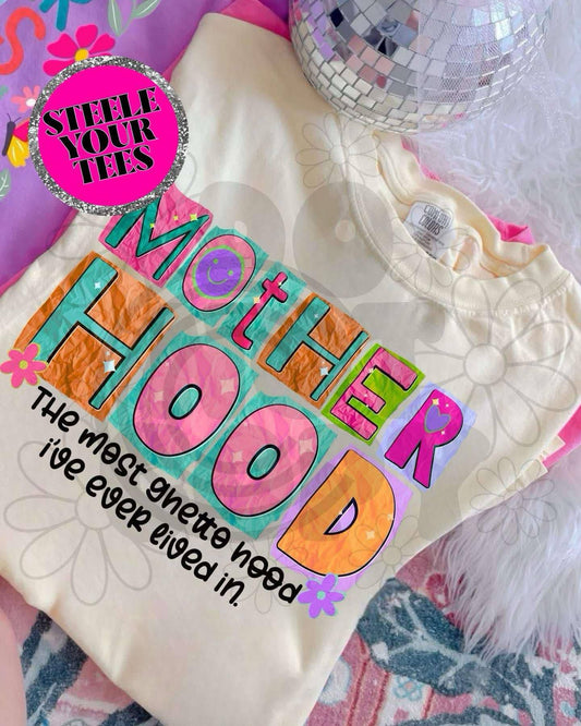 Motherhood - The most ghetto hood